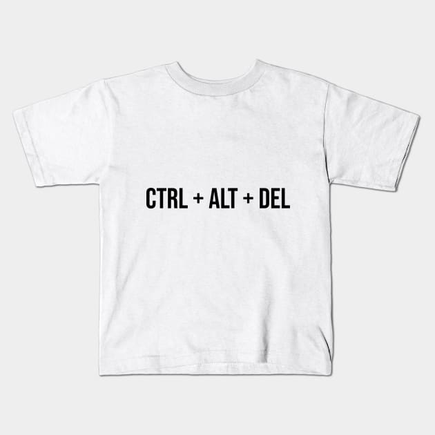 Life Restart Buttons Tee - Ctrl + Alt + Del Kids T-Shirt by zee